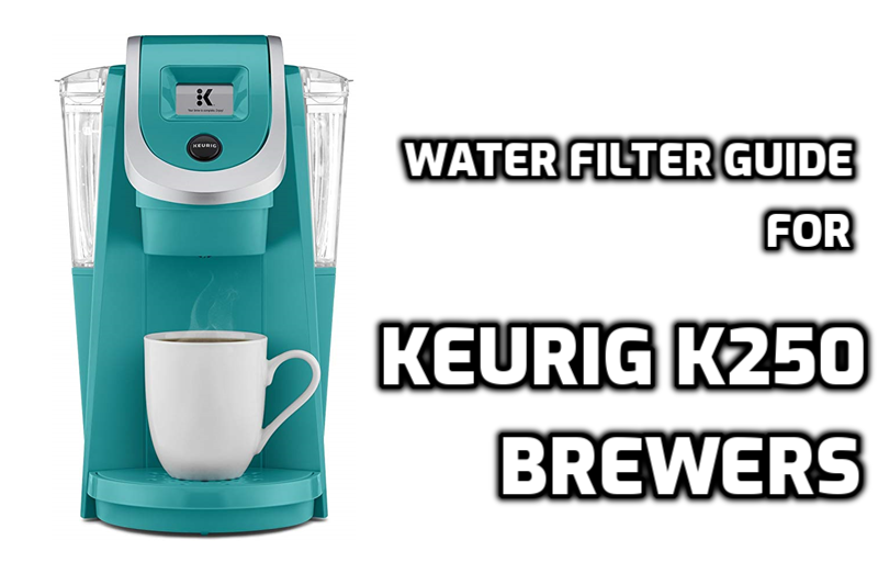 Water filter guide for keurig k250 k200 brewers