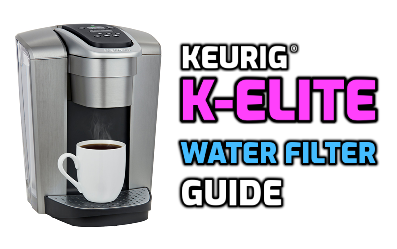 keurig k-elite water filter guide coffee brewer
